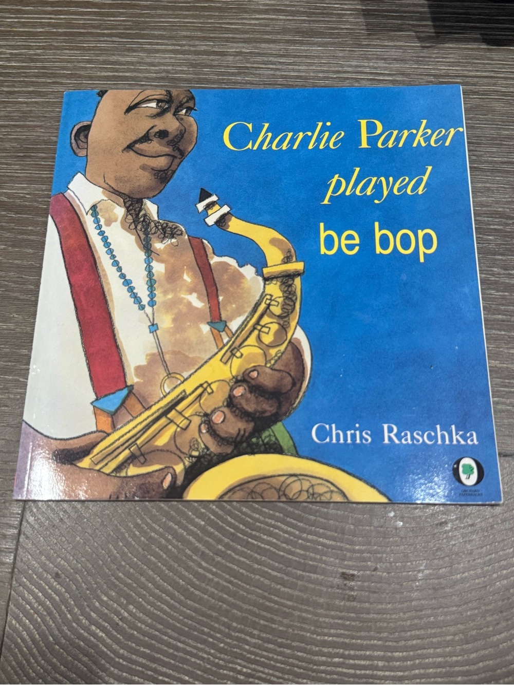 Charlie Parker played be boo by Chris Raschka